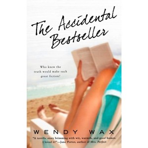 The Accidental Bestseller - by  Wendy Wax (Paperback) - 1 of 1