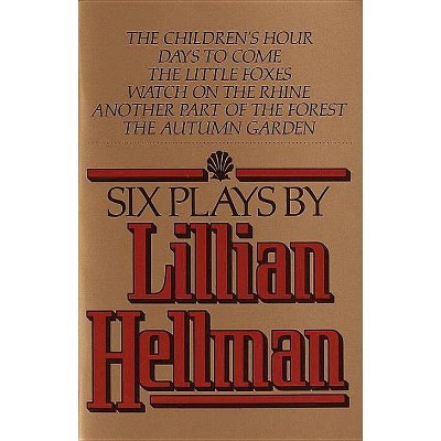 Six Plays by Lillian Hellman - (Paperback)