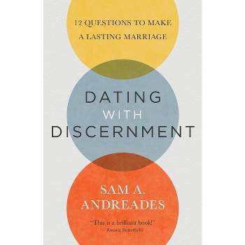 Dating with Discernment - by  Sam Andreades (Paperback)