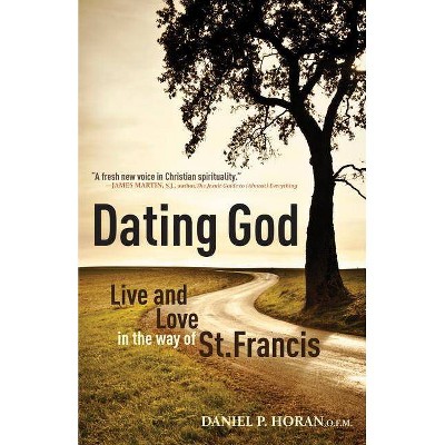 Dating God - by  Daniel P Horan (Paperback)