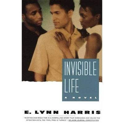 Invisible Life - (Invisible Life Trilogy) by  E Lynn Harris (Paperback)