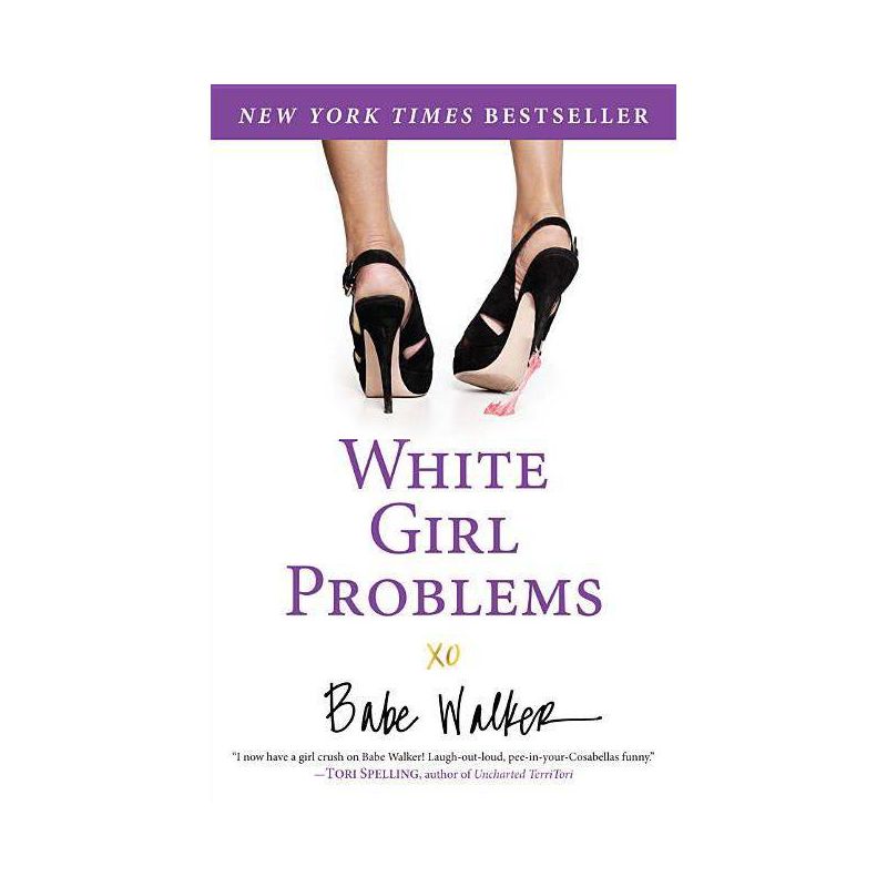 White Girl Problems (Paperback) - by Babe Walker, 1 of 2