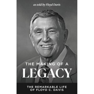The Making of a Legacy - by  Floyd C Davis (Paperback) - 1 of 1