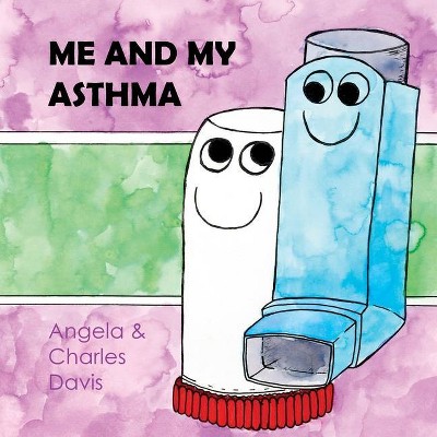 Me and My Asthma - by  Angela Davis (Paperback)