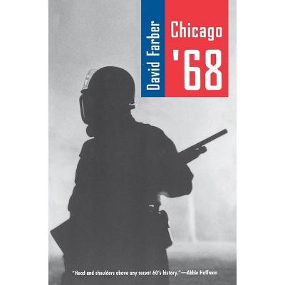 Chicago '68 - by  David Farber (Paperback)