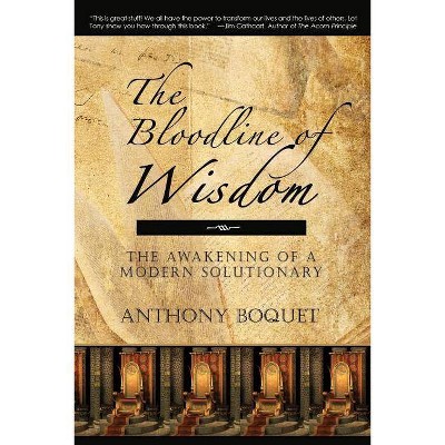 The Bloodline of Wisdom - by  Anthony Boquet (Paperback)