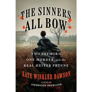 The Sinners All Bow - Large Print by  Kate Winkler Dawson (Paperback) - 1 of 1