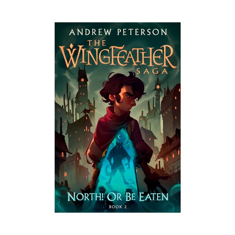 North! or Be Eaten - (Wingfeather Saga) by Andrew Peterson, 1 of 2