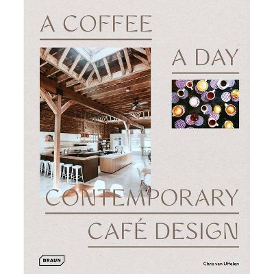 A Coffee a Day - by  Chris Van Uffelen (Hardcover)
