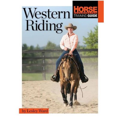 Western Riding - (Horse Illustrated Guide) by  Lesley Ward (Paperback)