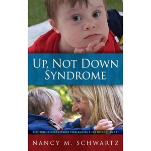 Up, Not Down Syndrome - by  Nancy M Schwartz (Hardcover) - 1 of 1