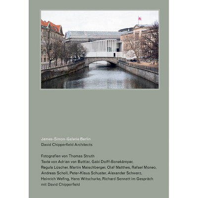 David Chipperfield Architects: James-Simon-Galerie Berlin - by  Martin Reichert (Paperback)