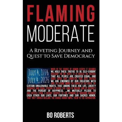 Flaming Moderate - by  Bo Roberts (Hardcover)