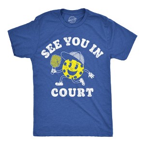 Mens Funny T Shirts See You In Court Sarcastic Pickleball Graphic Novelty Tee for Men - Crazy Dog Men's T Shirt for Pickleball Fans - 1 of 4