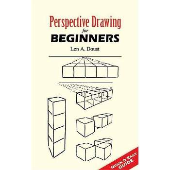 Perspective Drawing for Beginners - (Dover Art Instruction) by  Len A Doust (Paperback)