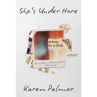 She's Under Here - by  Karen Palmer (Hardcover)