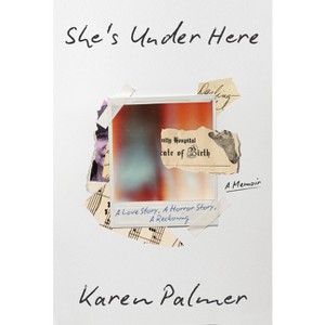 She's Under Here - by  Karen Palmer (Hardcover) - 1 of 1