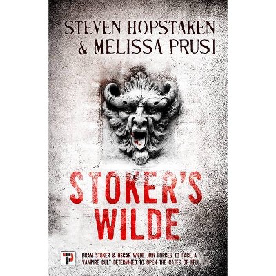  Stoker's Wilde - by  Steven Hopstaken & Melissa Prusi (Paperback) 