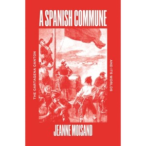 A Spanish Commune - by  Jeanne Moisand (Paperback) - 1 of 1