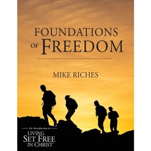 Foundations of Freedom - by  Mike Riches (Paperback) - 1 of 1