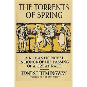 The Torrents of Spring - by  Ernest Hemingway (Paperback) - 1 of 1
