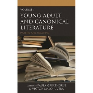 Young Adult and Canonical Literature - by  Paula Greathouse & Victor Malo-Juvera (Paperback) - 1 of 1