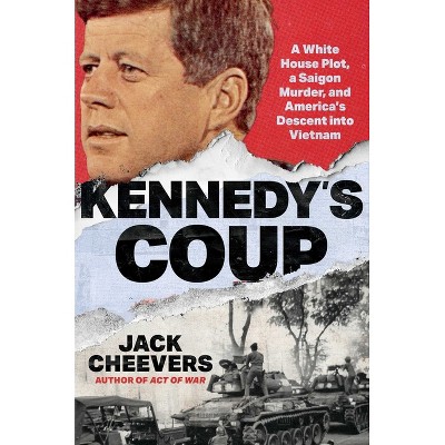 Kennedy's Coup - by  Jack Cheevers (Hardcover)