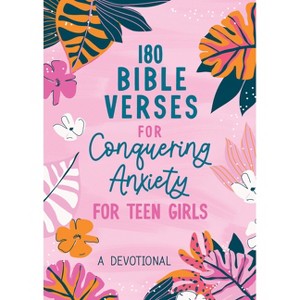 180 Bible Verses for Conquering Anxiety for Teen Girls - by  Renae Brumbaugh Green (Paperback) - 1 of 1