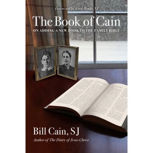 The Book of Cain: On Adding a New Book to the Family Bible - by  Bill Cain S J (Paperback) - 1 of 1