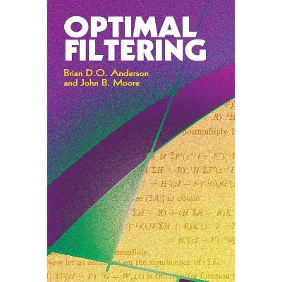 Optimal Filtering - (Dover Books on Engineering) by  Brian D O Anderson & John B Moore (Paperback)