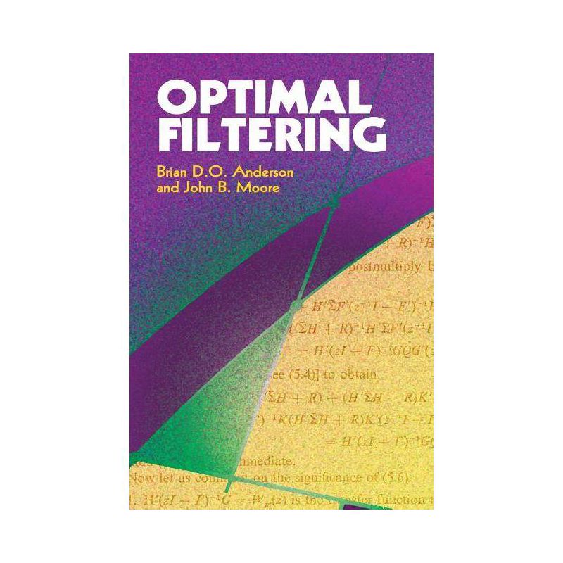 Optimal Filtering - (Dover Books on Electrical Engineering) by  Brian D O Anderson & John B Moore (Paperback), 1 of 2
