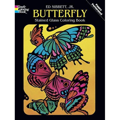 Butterfly Stained Glass Coloring Book By Ed Sibbett Paperback