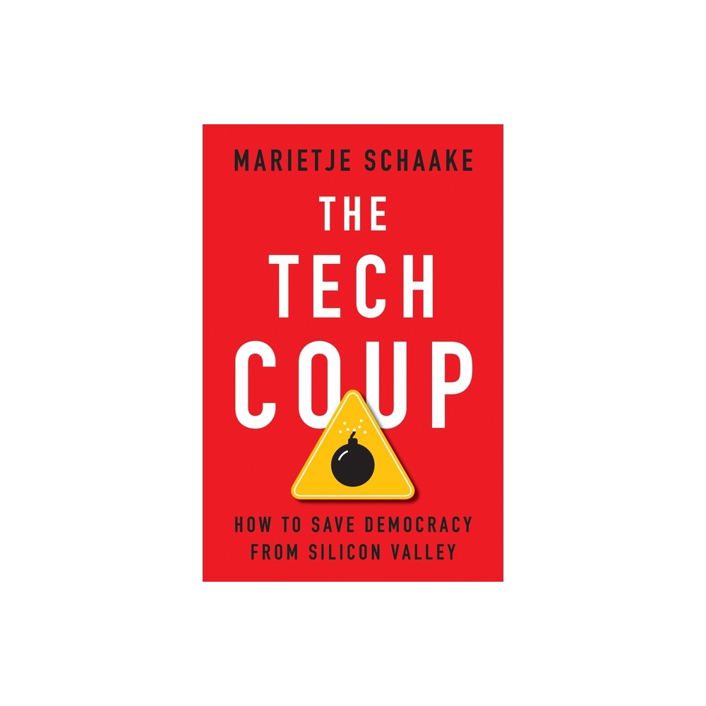 The Tech Coup - by Marietje Schaake (Hardcover)