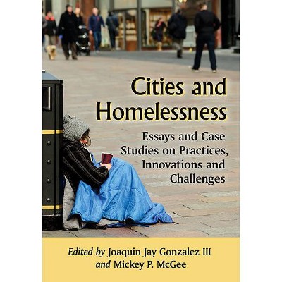 Cities and Homelessness - by  Joaquin Jay Gonzalez & Mickey P McGee (Paperback)