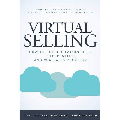Virtual Selling - by  Mike Schultz & Dave Shaby & Andy Springer (Paperback)