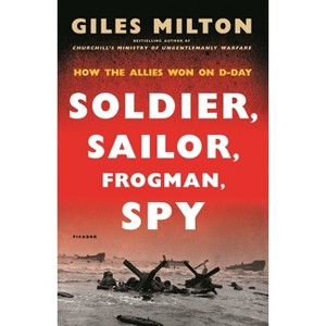 Soldier, Sailor, Frogman, Spy - by  Giles Milton (Paperback) - 1 of 1