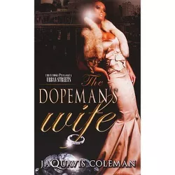 The Dopeman's Wife - by  JaQuavis Coleman (Paperback)