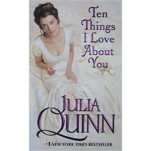 Ten Things I Love about You - by  Julia Quinn (Paperback) - 1 of 1