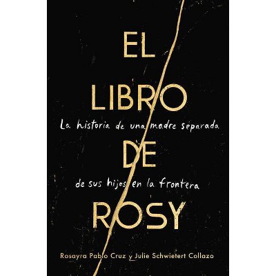 The Book of Rosy \ El Libro de Rosy (Spanish Edition) - by  Rosayra Pablo Cruz & Julie Schwietert Collazo (Paperback)