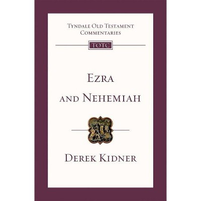 Ezra and Nehemiah - (Tyndale Old Testament Commentary) by  Derek Kidner (Paperback)