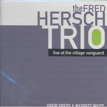 Hersch, Fred; Gress, Drew - Live at the Village Vanguard (CD)