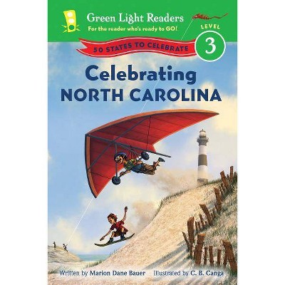 Celebrating North Carolina - (Green Light Readers Level 3) by  Marion Dane Bauer (Paperback)