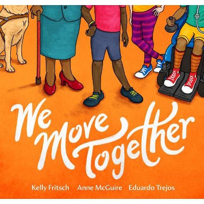 We Move Together - by  Kelly Fritsch & Anne McGuire (Hardcover)