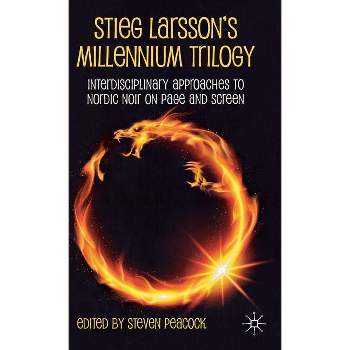 Stieg Larsson's Millennium Trilogy - by  S Peacock (Hardcover)