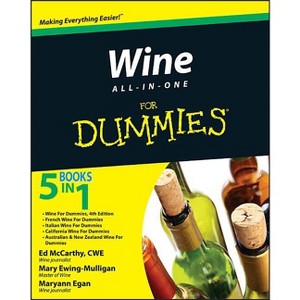 Wine All-In-One for Dummies - by  Ed McCarthy & Mary Ewing-Mulligan & Maryann Egan (Paperback) - 1 of 1