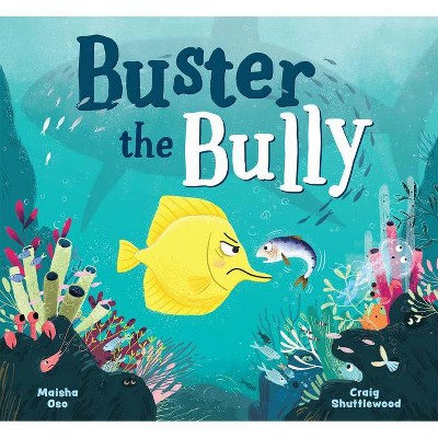 Buster the Bully - by  Maisha Oso (Hardcover)