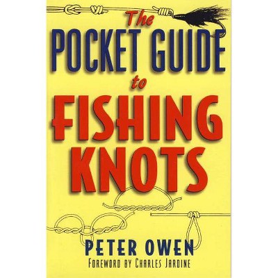 The Pocket Guide to Fishing Knots - by  Peter Owen (Paperback)