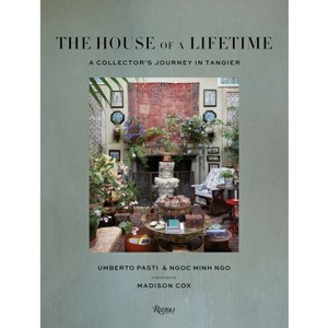 The House of a Lifetime - by  Umberto Pasti & Ngoc Minh Ngo (Hardcover) - 1 of 1