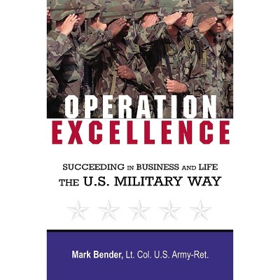 Operation Excellence - by  Mark Bender (Paperback)