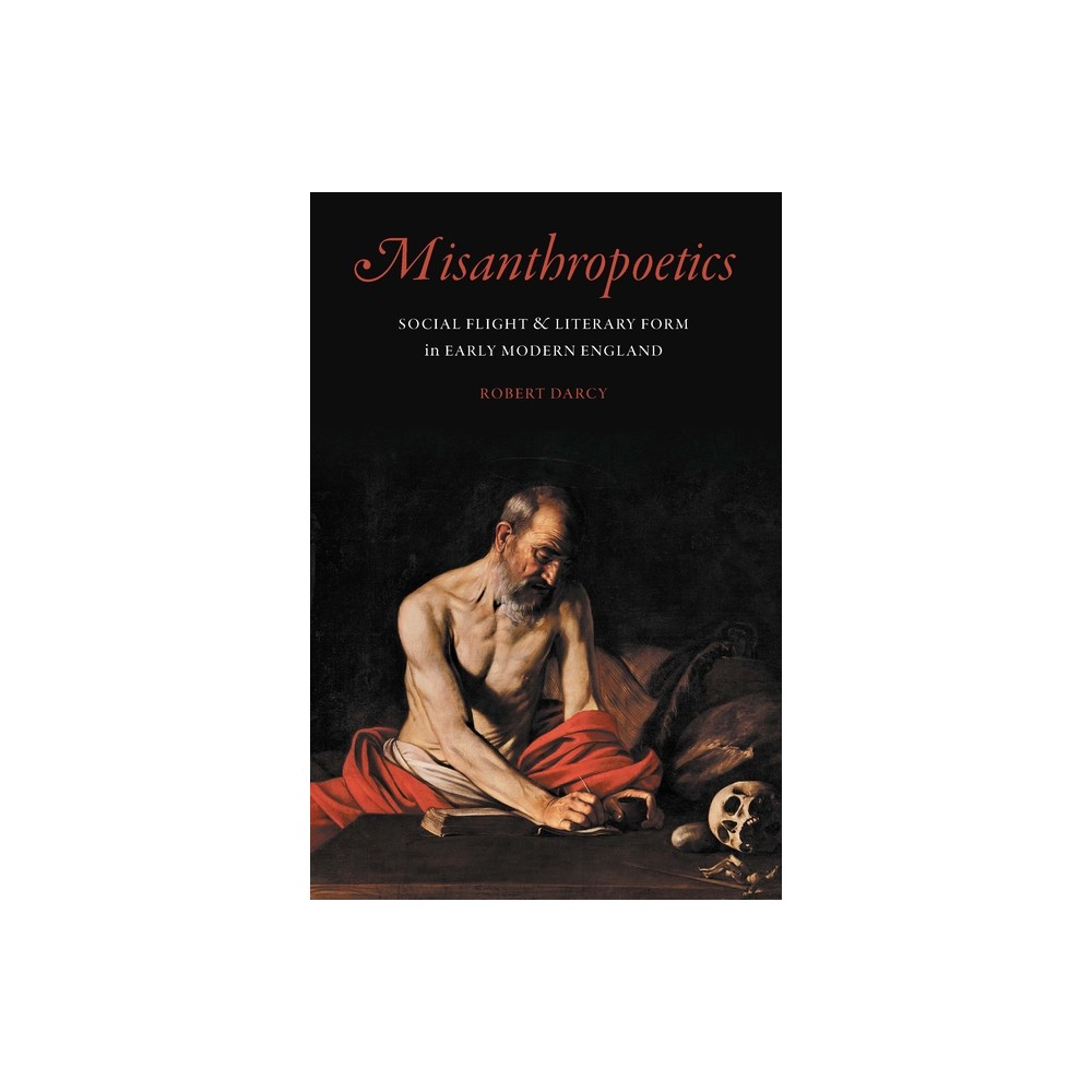ISBN 9781496222626 product image for Misanthropoetics - (Early Modern Cultural Studies) by Robert Darcy (Hardcover) | upcitemdb.com